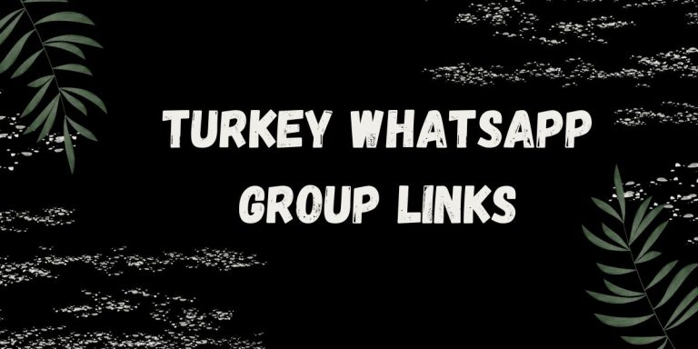 Turkey WhatsApp Group Links