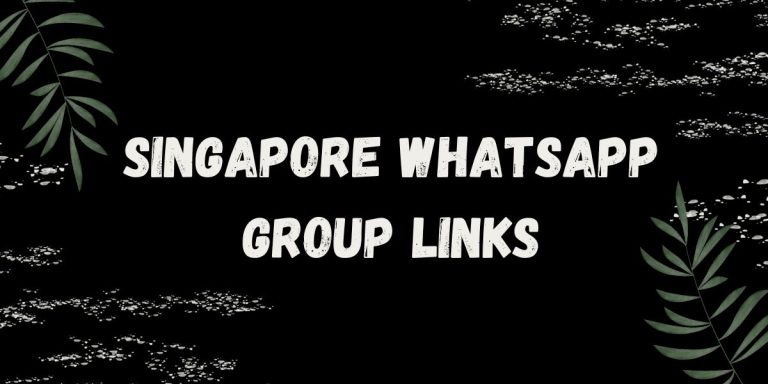 Singapore WhatsApp Group Links